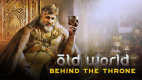 Old World - Behind the Throne