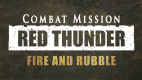 Combat Mission: Red Thunder - Fire and Rubble